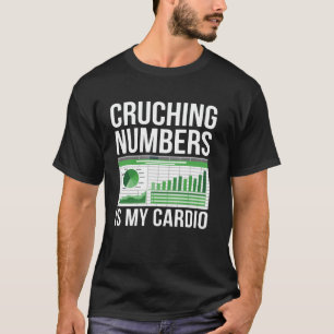Crunching Numbers Is My Cardio Funny Accountant Au T-Shirt