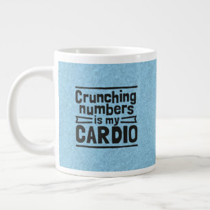 Crunching Numbers Is My Cardio Large Coffee Mug