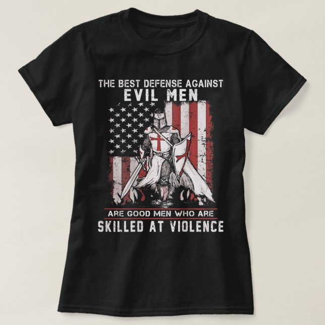 Crusader Knight Templar The Best Defence Against E T-Shirt (Design Front)