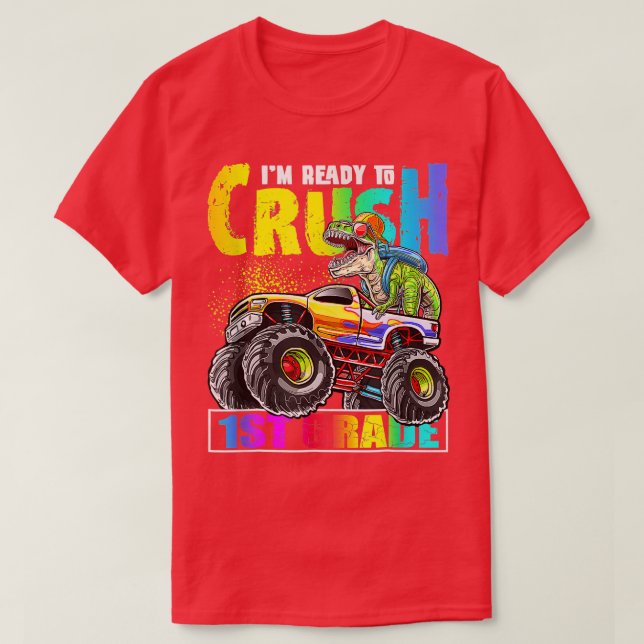 Crush 1st Grade Dinosaur Monster Truck Back to Sch T-Shirt (Design Front)