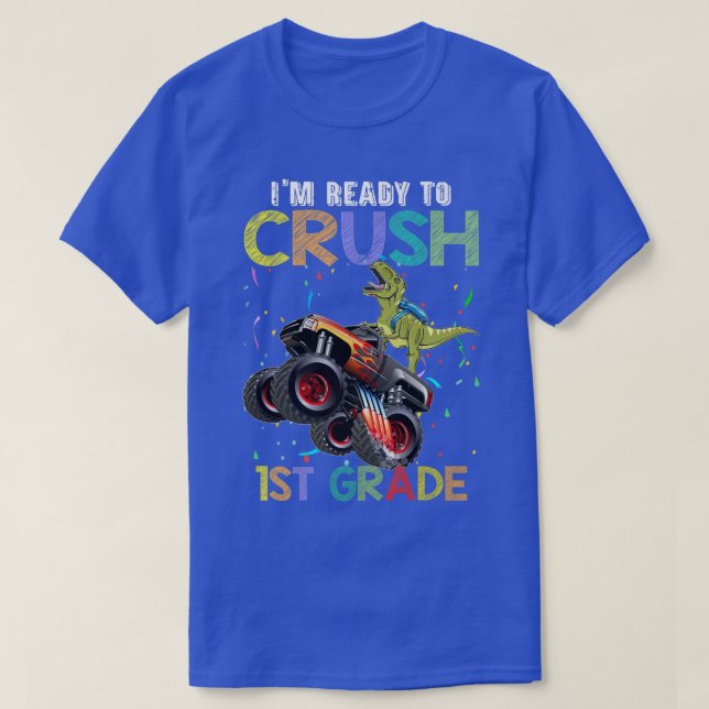 Crush 1st Grade Monster Truck Dinosaur Back To Sch T-Shirt (Design Front)