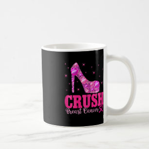 Crush Breast Cancer Awareness Pink Heels  Coffee Mug