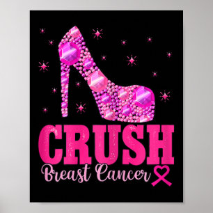 Crush Breast Cancer Awareness Pink Heels Poster