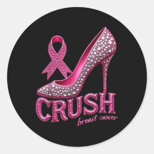 Crush Breast Cancer Awareness Support Pink Ribbon  Classic Round Sticker