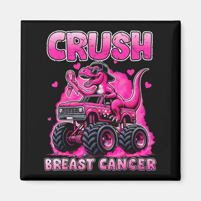 Crush Breast Cancer Awareness T Rex Monster Truck  Magnet (Front)