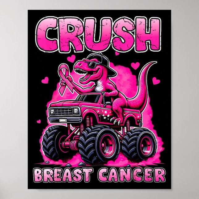 Crush Breast Cancer Awareness T Rex Monster Truck  Poster (Front)