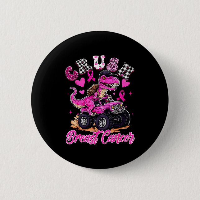 Crush Breast Cancer Dinosaur T Rex Monster Truck B 6 Cm Round Badge (Front)