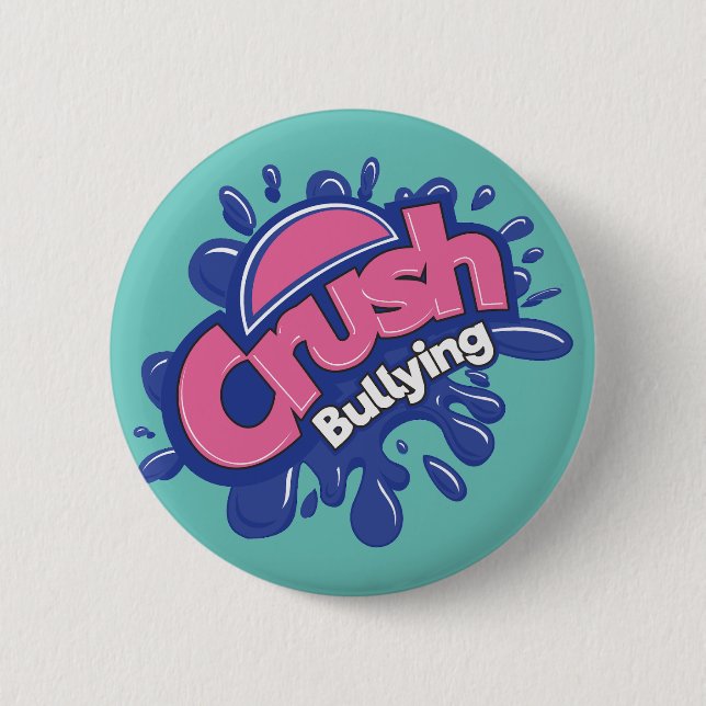Crush Bullying 6 Cm Round Badge (Front)
