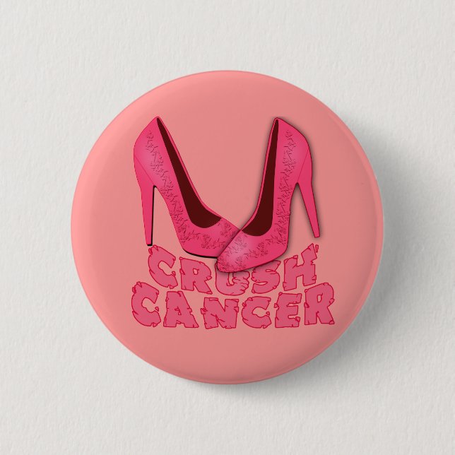 Crush Cancer with Stilettos 6 Cm Round Badge (Front)