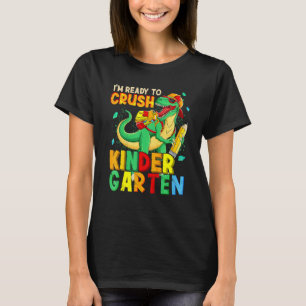 Crush Kindergarten Dinosaur Boys Kids Back To Scho T-Shirt