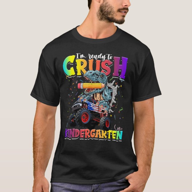 Crush Kindergarten Dinosaur Monster Truck Back to  T-Shirt (Front)