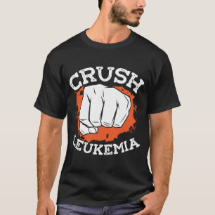 Crush Leukaemia Chemotherapy Leukaemia Awareness T-Shirt