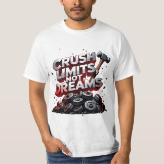 Crush Limits Not Dreams Fitness Gym Motivation T-Shirt