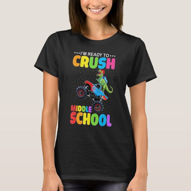 Crush Middle School Dinosaur Monster Truck Back To T-Shirt (Front)