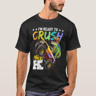 Crush Pre K Dinosaur Monster Truck Back To School T-Shirt