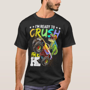 Crush Pre K Dinosaur Monster Truck Back To School T-Shirt