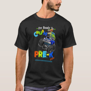 Crush Pre K Dinosaur Monster Truck Back To School T-Shirt
