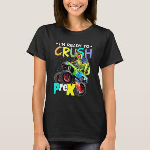 Crush Pre K Dinosaur Monster Truck Back To School T-Shirt