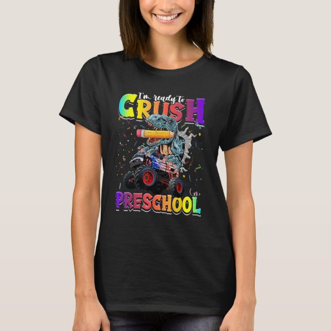 Crush Preschool Dinosaur Monster Truck Back to Sch T-Shirt (Front)