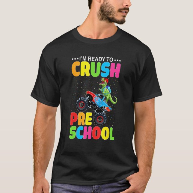 Crush Preschool Dinosaur Monster Truck Back to Sch T-Shirt (Front)