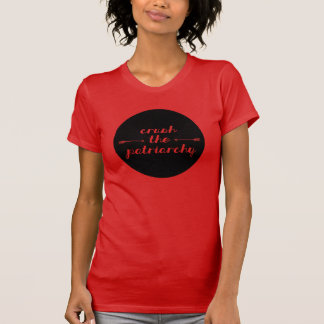 Crush the Patriarchy T-Shirt