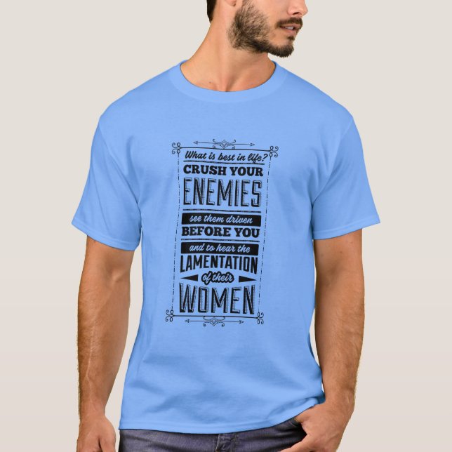 Crush your enemies T-Shirt (Front)