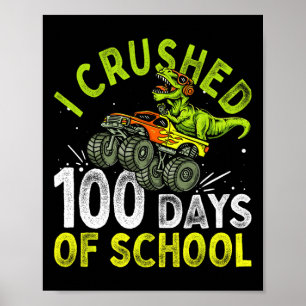 Crushed 100 Days Of School Dinosaur Monster Truck  Poster