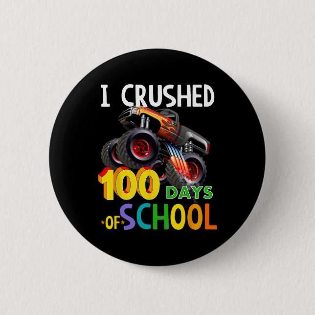 Crushed 100 Days Of School Monster Truck  6 Cm Round Badge (Front)