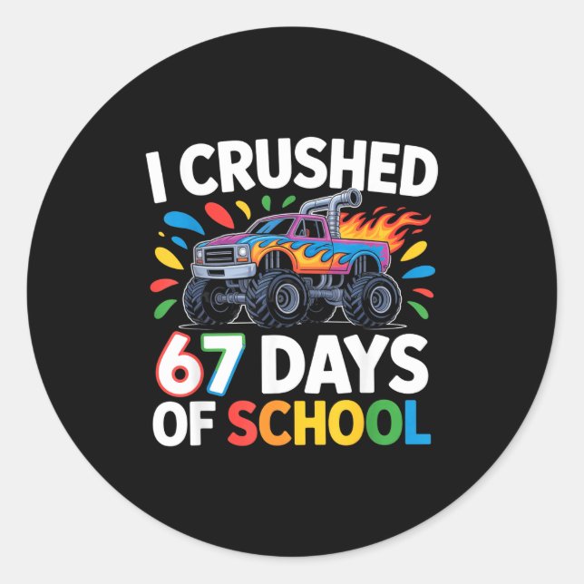 Crushed 67 Days Of School _ Monster Truck Kids Des Classic Round Sticker (Front)