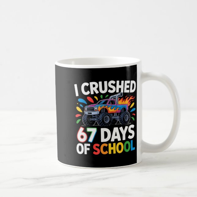 Crushed 67 Days Of School _ Monster Truck Kids Des Coffee Mug (Right)