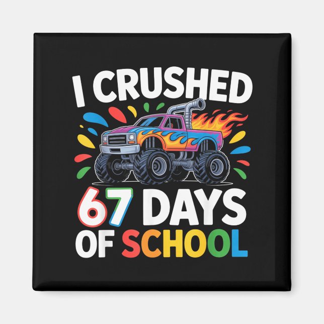 Crushed 67 Days Of School _ Monster Truck Kids Des Magnet (Front)