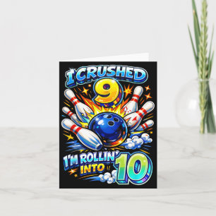 Crushed 9 Rollin into 10 Bowling 10th Birthday Boy Card