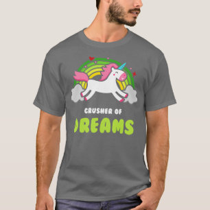 Crusher of Dreams T-Shirt
