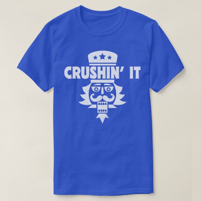 Crushin It Funny Christmas Nutcracker T-Shirt (Design Front)