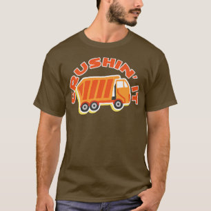 Crushin' It Garbage Collector Truck Trash Garbage  T-Shirt