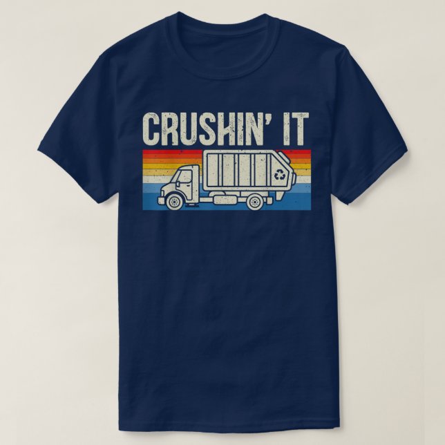 Crushin It Garbage Truck Trash Collector Recycling T-Shirt (Design Front)