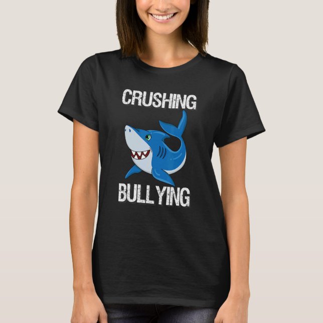 Crushing Bullying Shark Unity Day Anti Bullying Aw T-Shirt (Front)