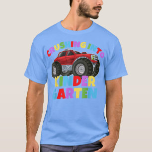 Crushing Into Kindergarten Monster Truck Back To S T-Shirt