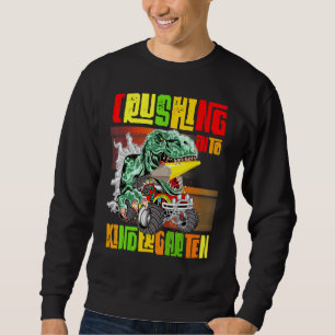 Crushing Into Kindergarten Monster Truck Dinosaur Sweatshirt