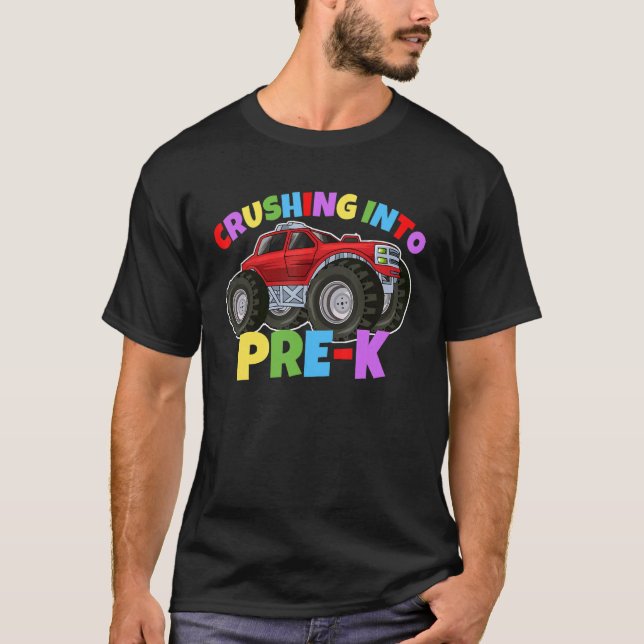 Crushing into Pre K Monster Truck Back to School B T-Shirt (Front)