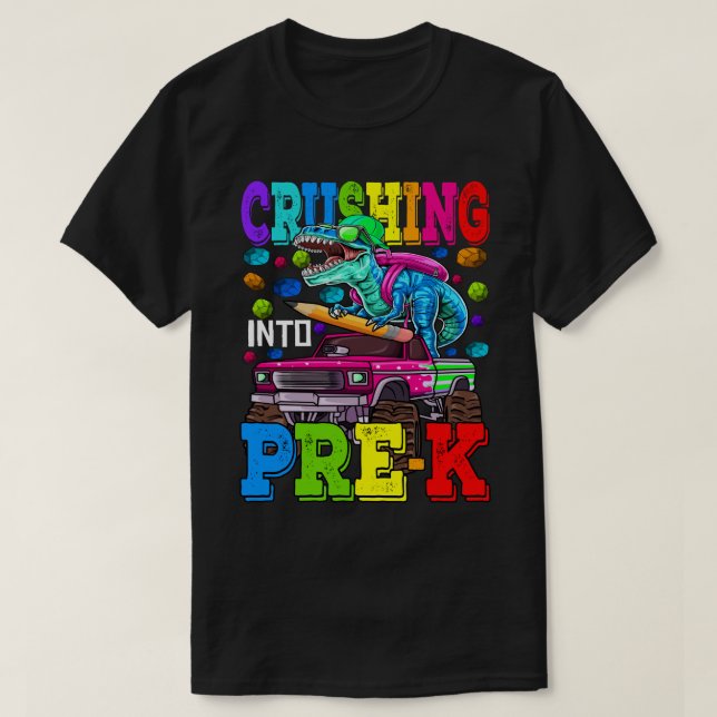 Crushing Into Pre-K Monster Truck Dinosaur T Rex T-Shirt (Design Front)