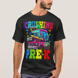 Crushing Into Pre-K Monster Truck Dinosaur T Rex T-Shirt