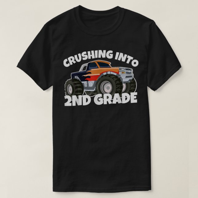 Crushing into Second Grade Monster Truck Back to S T-Shirt (Design Front)