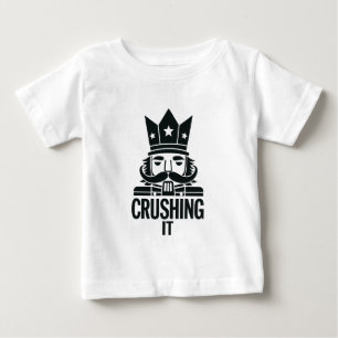 Crushing It Funny Christmas Nutcracker Baby T-Shirt