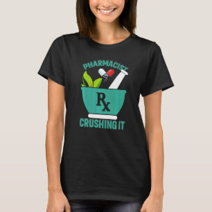 Crushing It Pharmacy Technician Pharmacist T-Shirt