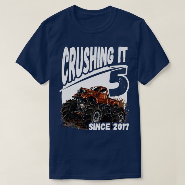 Crushing It Since 2017 Monster Truck 5th Birthday  T-Shirt (Design Front)