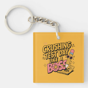 Crushing Test Day Like a Boss -Test Day Motivation Key Ring