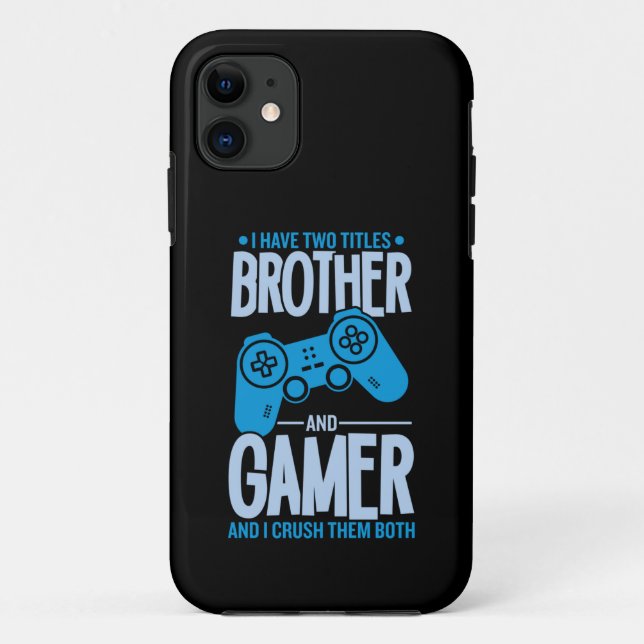 Crushing Two Titles Brother and Gamer Case-Mate iPhone Case (Back)