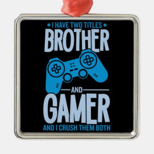 Crushing Two Titles Brother and Gamer Metal Tree Decoration