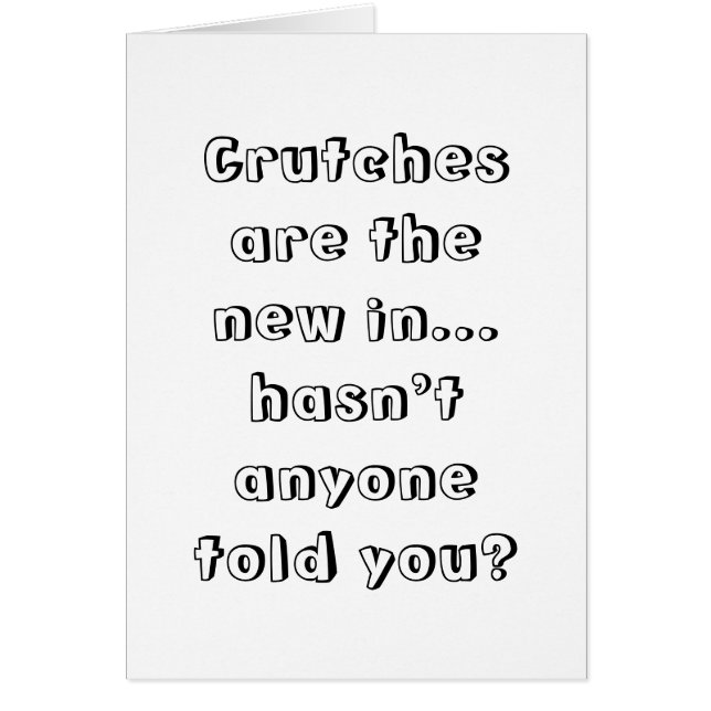 Crutches Are The New Thing..Hasn't Anyone Told You (Front)